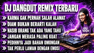 DIAM BUKAN BERARTI KALAH | JANGAN MERASA PALING KUAT | DJ DANGDUT REMIX FULL BASS TERBARU