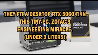 They Fit a Desktop RTX 5060 Ti in THIS Tiny PC. ZOTAC’s Engineering Miracle. (Under 3 Liters!)