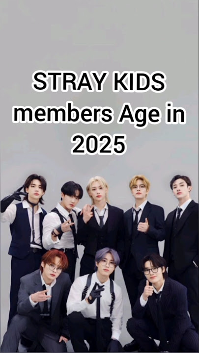 Stray kids member age in 2025 #straykids #skz #felix #han#ytshorts #shorts