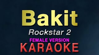 Bakit - Rockstar 2 " FEMALE KEY" | KARAOKE