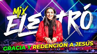 🎧 Mix Electrónica Cristiana ☀️ Canciones de Gracia, Perdón y Redención a Jesús 🙌✨
