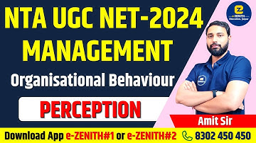Perception || Unit 2 : Organisational Behaviour || UGC NET Management 2024 || Amit Sir || e-ZENITH |