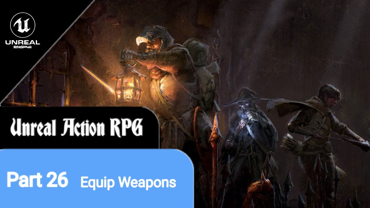 Unreal Engine 5 RPG Tutorial Series - #26: How To Equip Weapons (1/2 ...