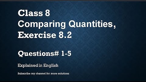 Class 8   Comparing Quantities Exercise 8.2 Q# 1-5 (In English)- NCERT CBSEv