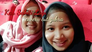 KAU SAKITI LAGI Cover Cut Zuhra