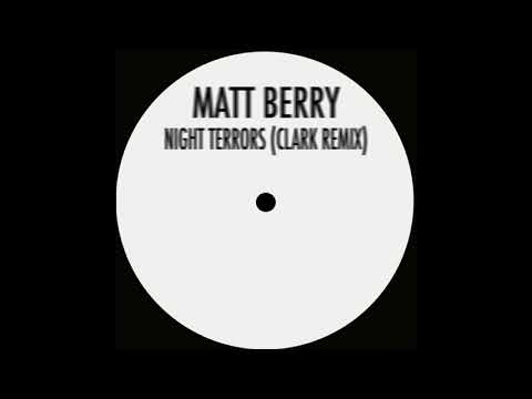 Matt Berry - Night Terrors (Clark Remix)