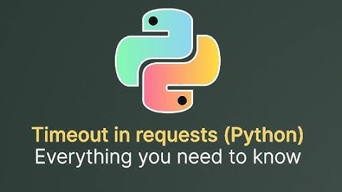 Python-verzoekenbibliotheek | Time-outfout | Uitleg van het herhaalmechanisme