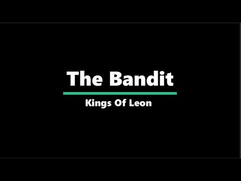 Kings Of Leon - The Bandit (Lyrics)