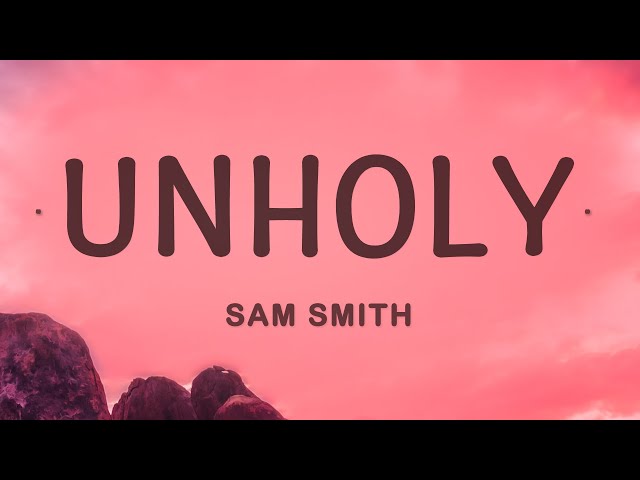 Sam Smith - Unholy (Lyrics) class=