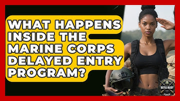 What Happens Inside The Marine Corps Delayed Entry Program? - Battle Ready Force