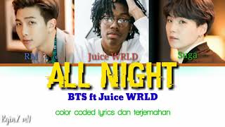 BTS ft Juice WRLD - All Night ( Ost BTS WORLD pt 3) color coded Lyrics dan Terjemahan ( Subindo )