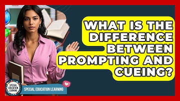 What Is The Difference Between Prompting And Cueing? - Special Education Learning