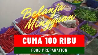 BELANJA MINGGUAN CUMA 100 RIBU !! FOOD PREPARATION | BELANJA HEMAT IBU RUMAH TANGGA