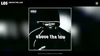 Los - Above The Law (Official Audio)