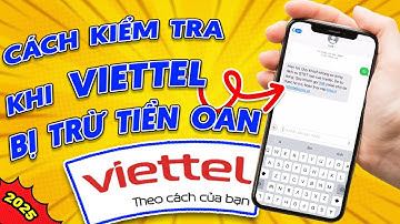 Cách Kiểm Tra Gói Cước VIETTEL Đang Sử Dụng - Tại Sao SIM Viettel Bị Trừ Tiền ?