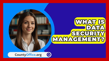 What Is Data Security Management? - CountyOffice.org