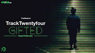 The Weeknd - Track 24: Gifted (House of Kiss Land Concept Album)