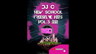 DJ C New School Freestyle Hits (2022) Vol 3