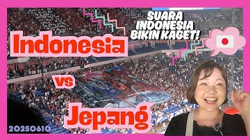 Orang Jepang Kaget! Suara Suporter Indonesia Menggema di Stadion Jepang!【Indonesia vs Jepang】