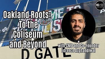 Oakland Roots: To the Coliseum and Beyond | with Edreece Arghandiwal, CMO and Co-Founder