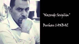 Burhan Canbaz / Nazende Sevgilim Resimi