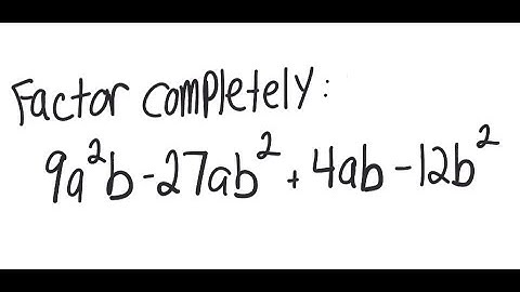 Factoring: Factor 9a^2 b - 27ab^2 + 4ab - 12b^2