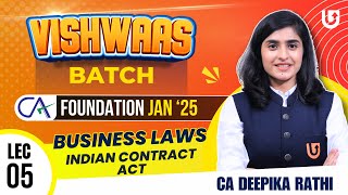 CA Foundation Business Laws | INDIAN CONTRACT ACT | CA Foundation Jan 25 | L5 | CA Deepika Rathi