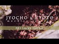 JYOCHO x KYOTO - Lucky Mother (Machiya Session)