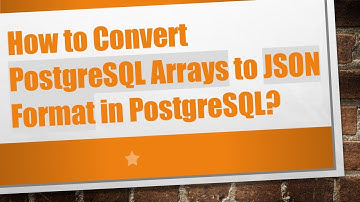 How to Convert PostgreSQL Arrays to JSON Format in PostgreSQL?