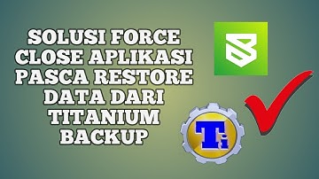 Cara Atasi Forced Close Aplikasi Setelah Restore Data Dari Titanium Backup di Android 12 dan 13
