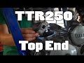 How-To: Yamaha TTR250 Top End Replacement 1999-2006 (3rd patron!)