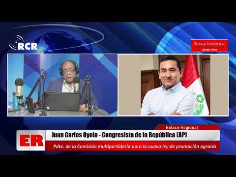 ENTREVISTA A JUAN CARLOS OYOLA, CONGRESISTA DE LA REPUBLICA