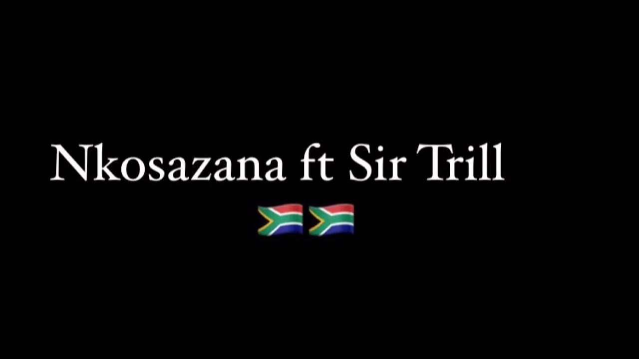 nkosazana-daughter-ft-sir-trill-busisa-zaba-youtube