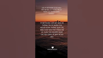 Pi Network có bảo mật thông tin cá nhân không?#pinetwork #xuhuong #blockchain #shorts #diempinetwork