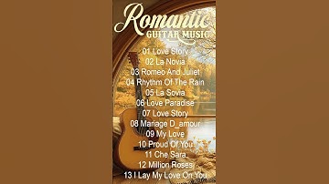 Thumbnail of THE BEST 100 MOST ROMANTIC GUITAR SONGS - Beautiful Relaxing Peaceful Music