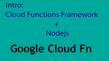 Introduction: Cloud functions framework and Nodejs: Hands on with JotaonCode