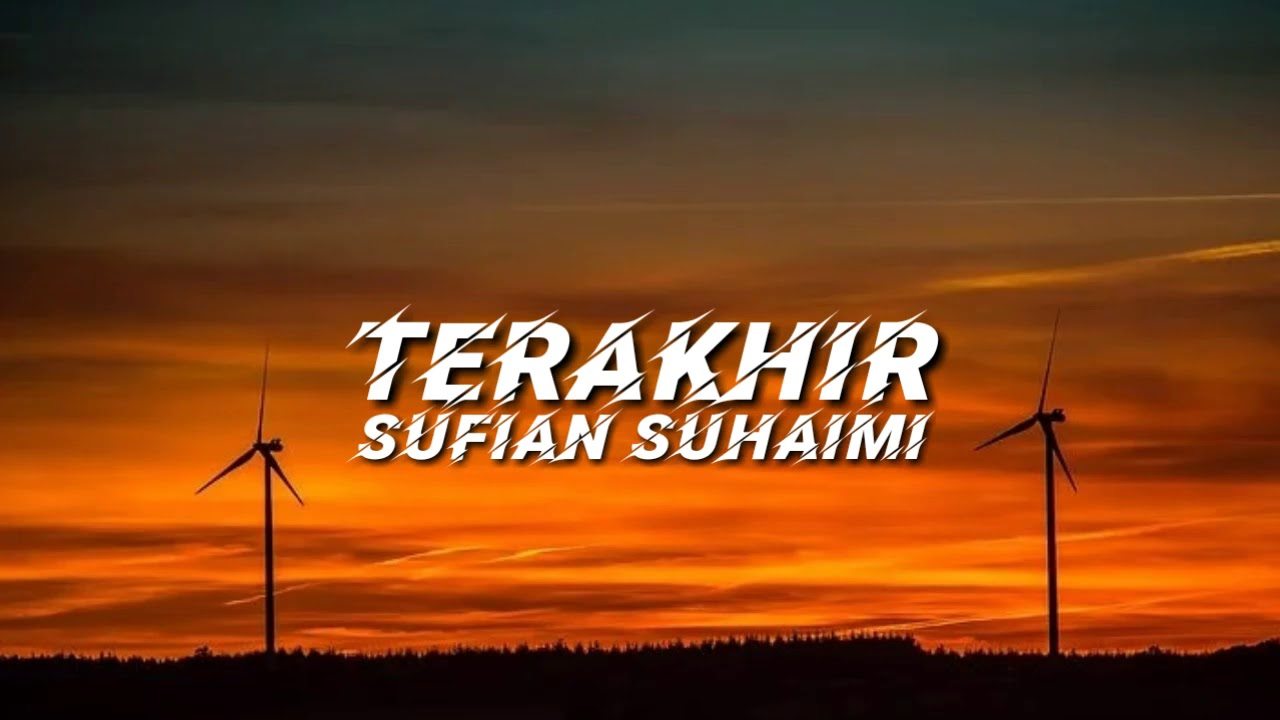 Sufian Suhaimi - Terakhir (Lyrics) - YouTube
