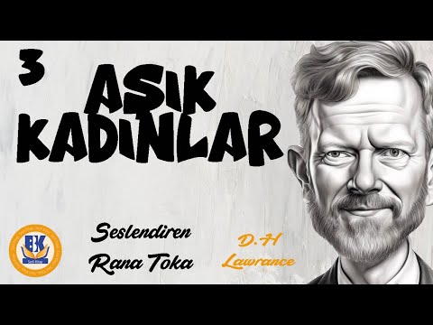 Aşık Kadınlar - D.H Lawrance (Sesli Kitap 3.Parça) (SON) (Rana Toka)