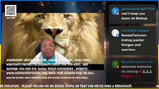 ARCHBISHOP CHIEFAPOSTLE DR. LESLIE M. MORGAN: MIDDAY MEDITATION TEL: 914-704-6301.