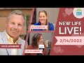 New Life Live! February 14, 2022 Full Show