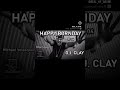 Happy bornday  djclay33 