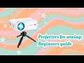 Projectors for sewing beginners guide