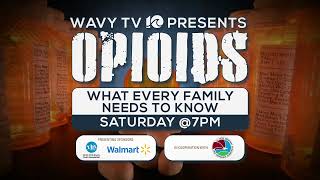 WAVY NEWS & 10 ON YOUR SIDE PRESENTS: Opioids – What Every Family Should Know