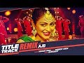Laung Laachi Remix Song | DJ AJD | Mannat Noor | Ammy Virk, Neeru Bajwa | Latest Punjabi Movie 2018