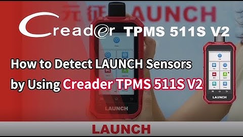 How to Detect Launch Sensors using Launch Creader TPMS 5011 V2?- LaunchX431.fr