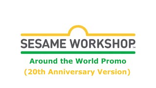 Sesame Workshop Around The World Promo Fanmade 20Th Anniversary Version 2024