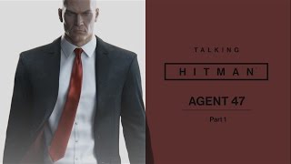 Talking HITMAN: Agent 47 - Part One