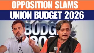 Opposition Slams Budget 2026 | Rahul Gandhi, Tharoor, Mamata Raise Concerns | News9