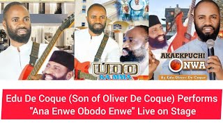 Edu De Coque son Of Or De Coque Performs Ana Enwe Obodo Enwe  On Stage