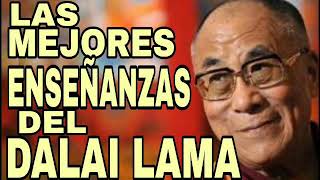 Las Mejores Enseñanzas del Dalai Lama en español - Frases del Dalai Lama para el crecimiento persona